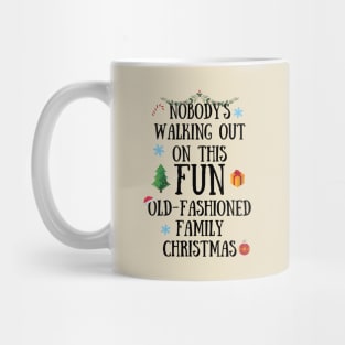 Nobodys Walking Out On This Fun Old-Fashioned Family Christmas Mug